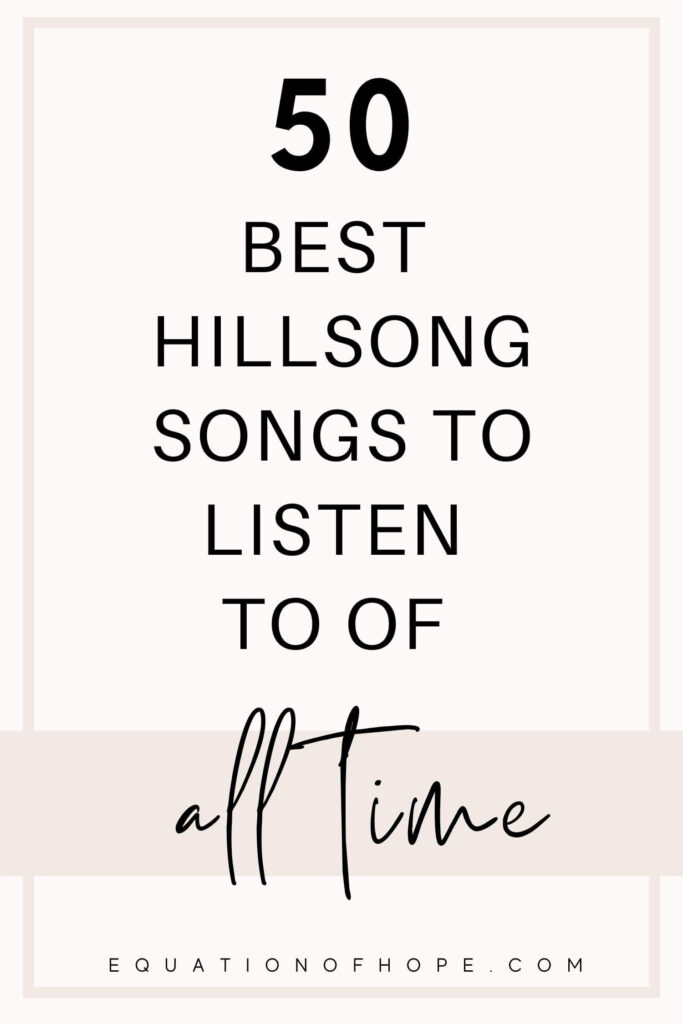 50 best hillsong songs to listen to of all time