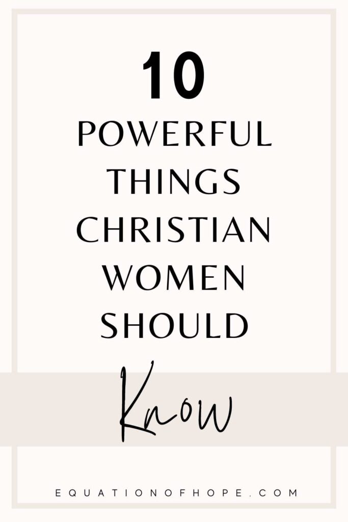 10 Powerful Things Christian Women Should Know