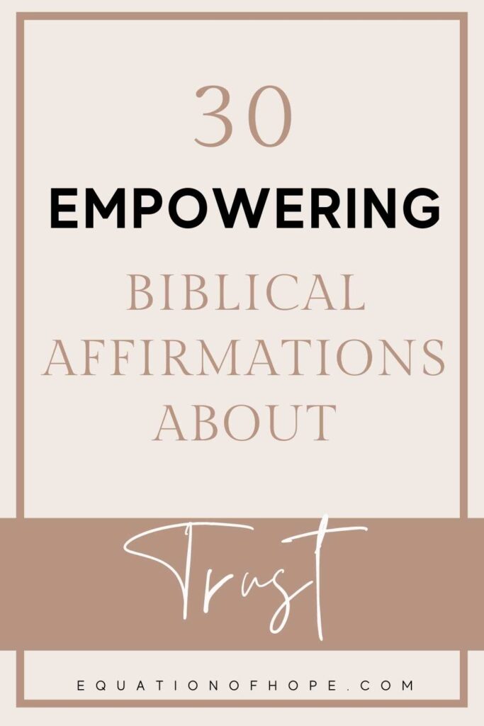 30 Empowering Biblical Affirmations About Trust