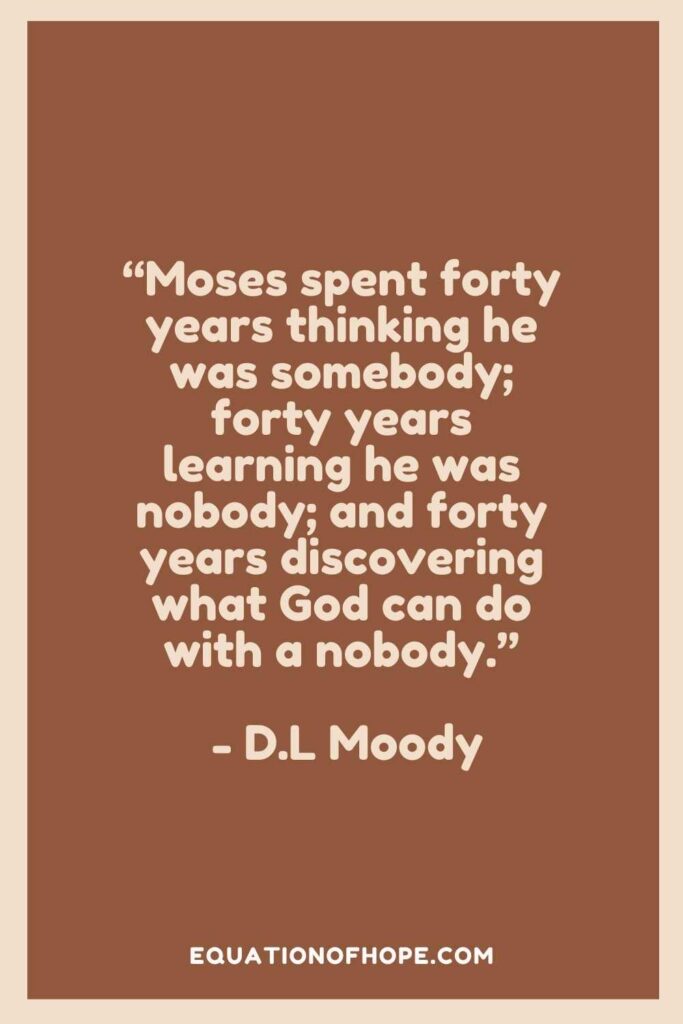 moses spent forty years thinking he was somebody