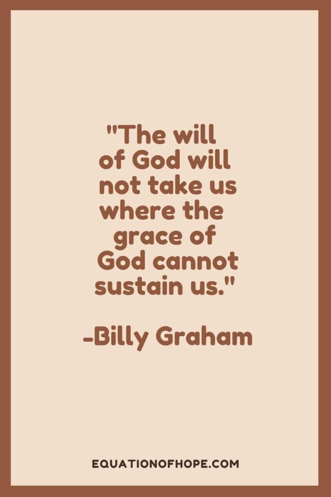 the will of god will not take us where the grace of God