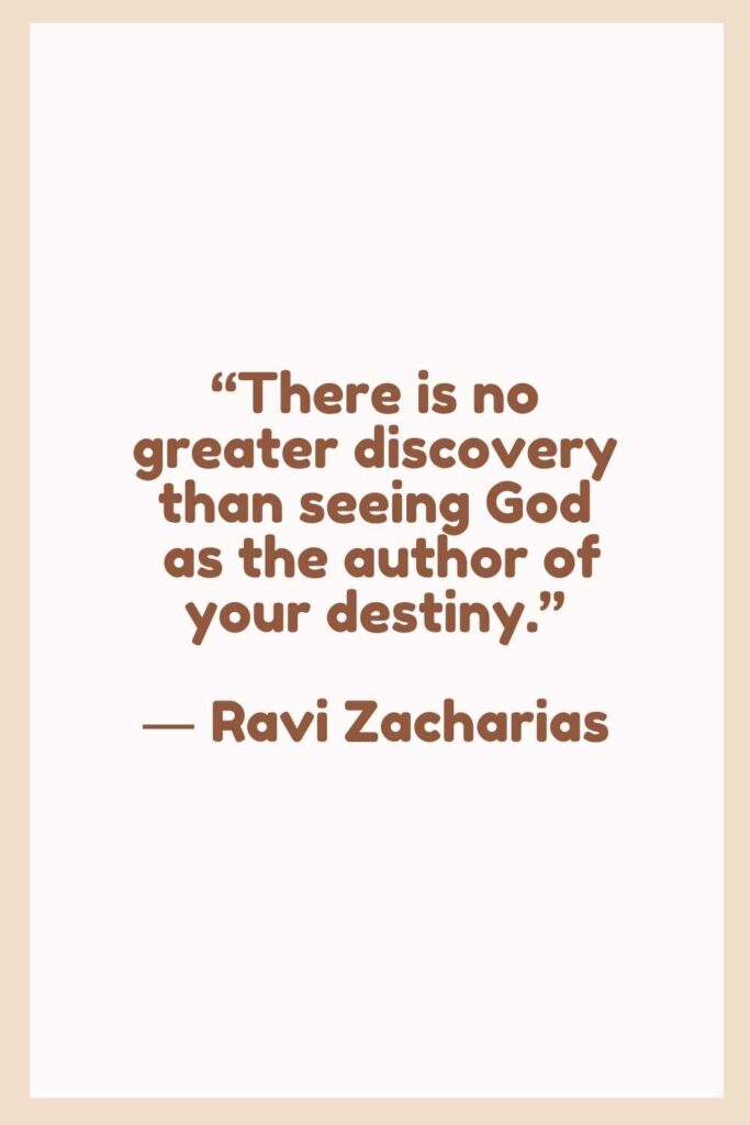 there is no greater discovery than seeing god as the author of your destiny