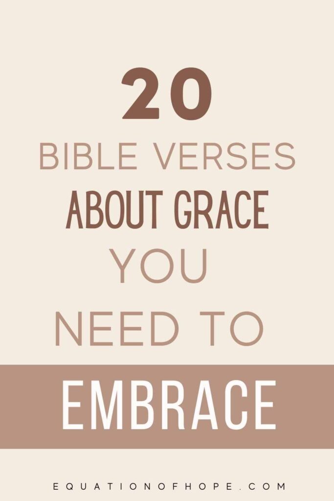 20 Bible Verses About Grace You Need To Embrace