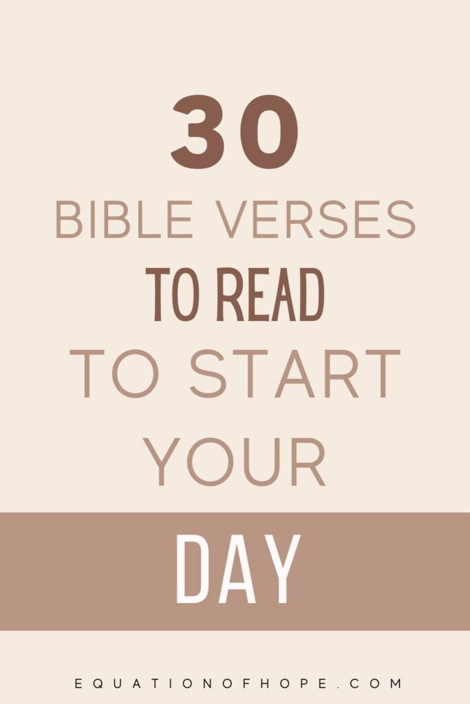 30 Bible Verses To Read To Start Your Day