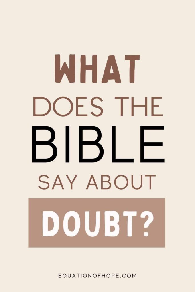 What Does The Bible Say About Doubt? 