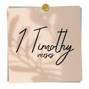 30 Best Bible Verses From 1 Timothy - EQUATIONOFHOPE