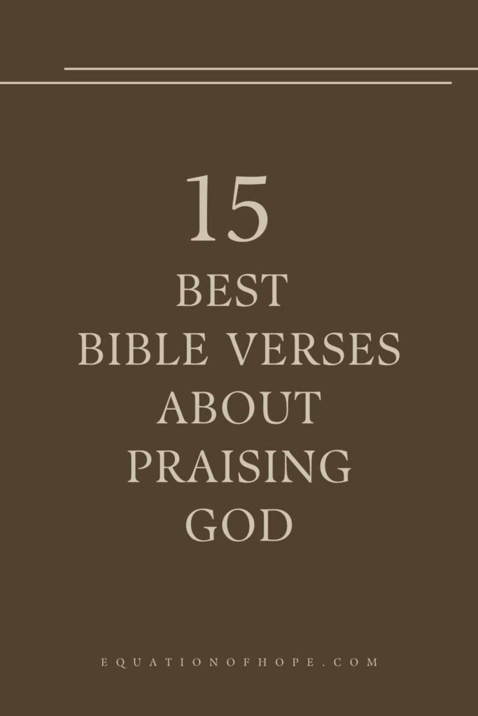 15 Best Bible Verses About Praising God