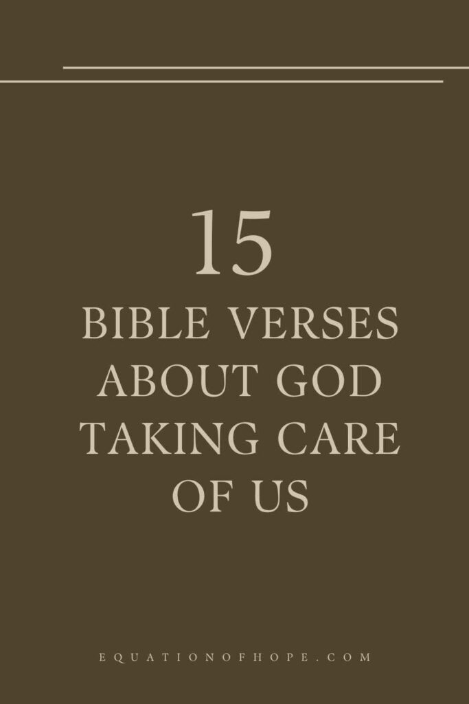 15 Bible Verses About God Taking Care Of Us