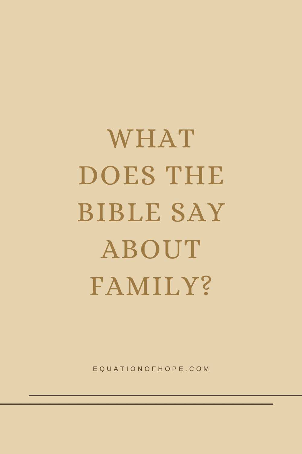 What Does The Bible Say About Family? EQUATIONOFHOPE