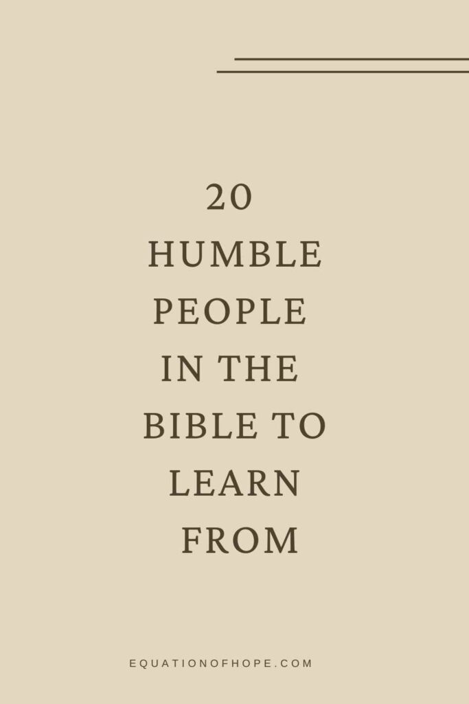 20 Humble People In The Bible To Learn From
