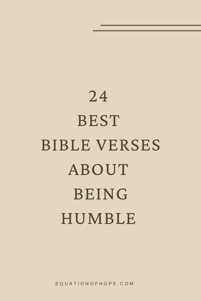 24 Best Bible Verses About Being Humble