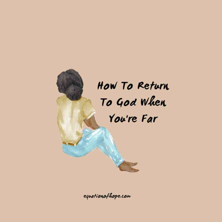 How To Return To God When You're Far