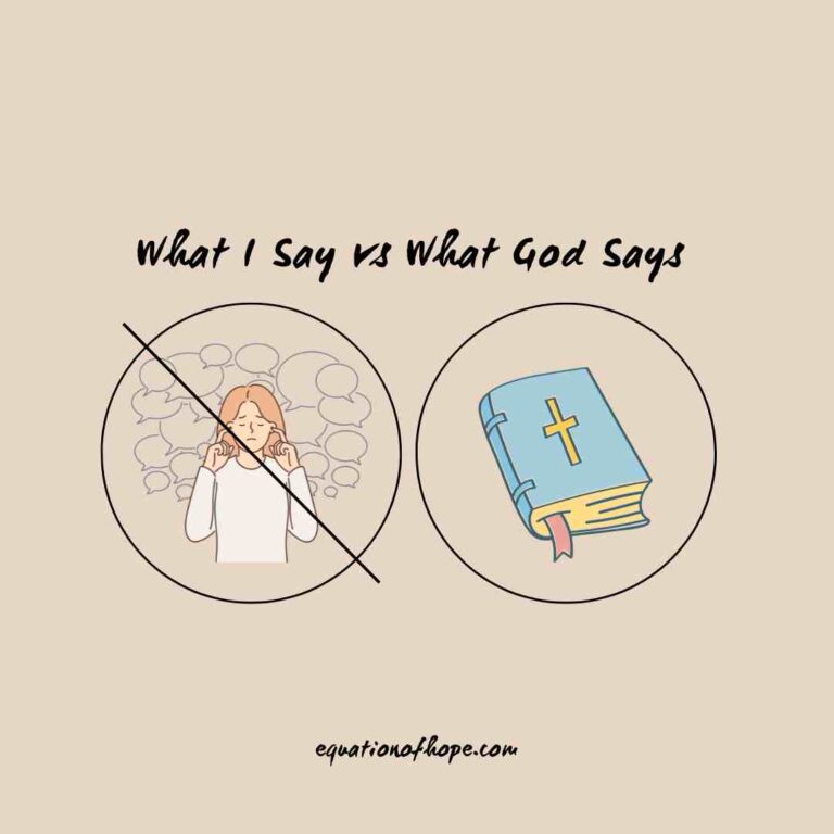 What I Say vs What God Says